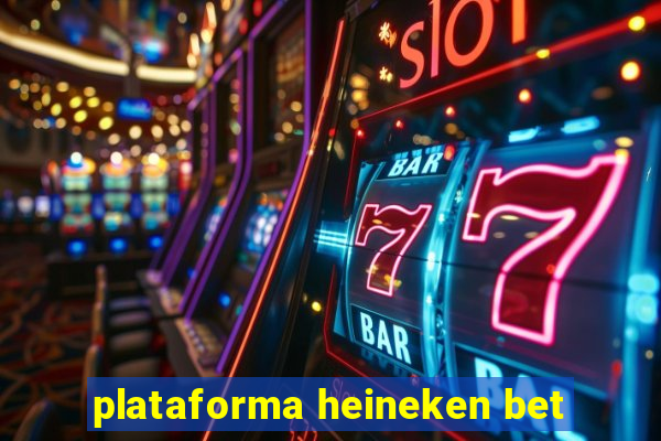 plataforma heineken bet